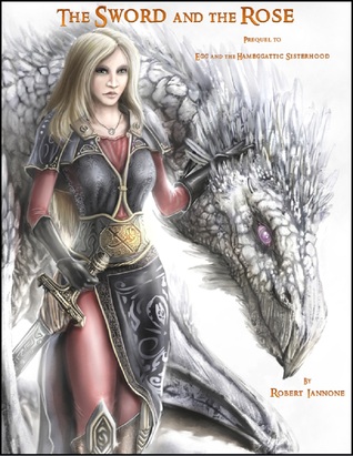The Sword and the Rose (Egg and the Hameggattic Sisterhood, #0.5)