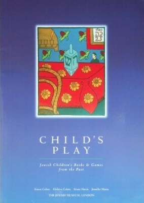 Child's Play: Jewish Children's Books and Games from the Past