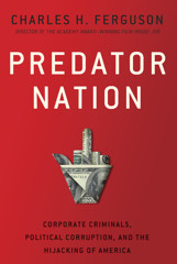 Predator Nation: Corporate Criminals, Political Corruption, and the Hijacking of America (Kindle Edition)