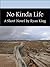 No Kinda Life by Ryan King No Kinda Life by Ryan King