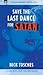 Save the Last Dance for Satan by Nick Tosches