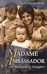 Madame Ambassador: The Shoemaker's Daughter