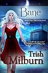 Bane by Trish Milburn Bane by Trish Milburn