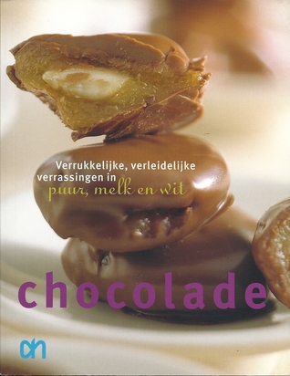 Chocolade : Verrukkelijke, verleidelijke verrassingen in puur, melk en wit