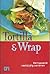 Tortilla & Wrap : Verrassend veelzijdig variëren