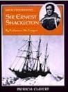 Sir Ernest Shackleton: By Endurance We Conquer (Great Explorations)