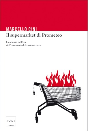 Il supermarket di Prometeo. La scienza nell'era dell'economia della conoscenza