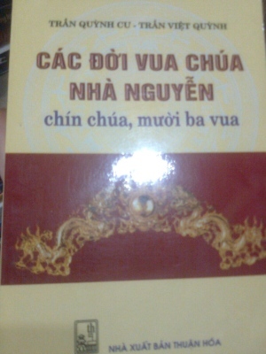 Các Đời Vua Chúa Nhà Nguyễn: Chín Chúa, Mười Ba Vua (Paperback)