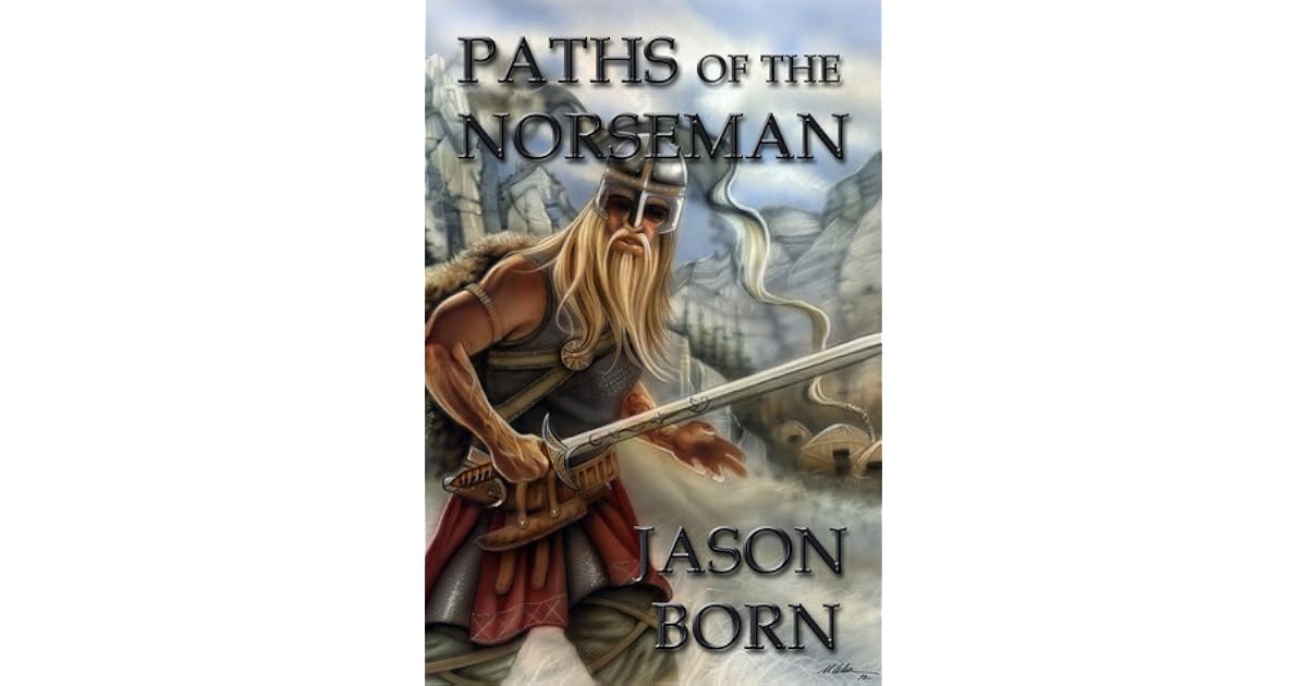 Paths of the Norseman (The Norseman Chronicles, 2) by Jason Born