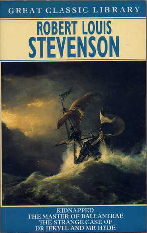 Kidnapped / The Master of Ballantrae / The Strange Case of Dr Jekyll and Mr Hyde (Paperback)