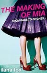The Making of Mia by Ilana Fox