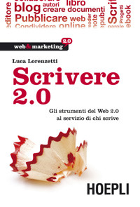 Scrivere 2.0: gli strumenti del Web 2.0 al servizio di chi scrive (Paperback)