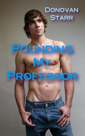 Pounding My Professor