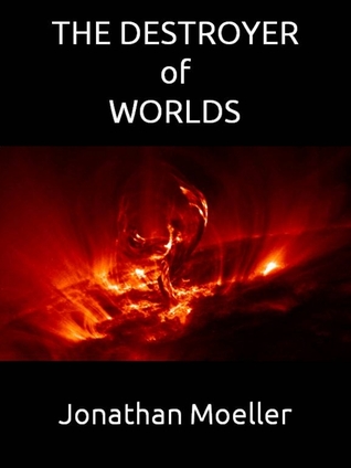 The Destroyer of Worlds (Tower of Endless Worlds, #4)