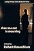 dress me not in mourning