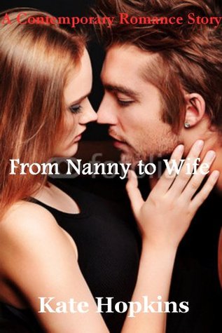 From Nanny To Wife (Kindle Edition)
