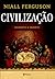 Civilização by Niall Ferguson