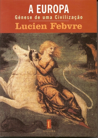 A Europa - Génese de uma Civilização