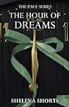 The Hour of Dreams by Shelena Shorts