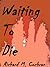 Waiting to Die