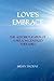 Love's Embrace: The Autobio...