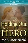 Holding Out For a Hero by Mari Manning