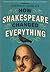 How Shakespeare Changed Everything