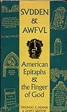 Sudden and Awful: American Epitaphs and the Finger of God Sudden and Awful: American Epitaphs and the Finger of God