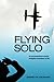 Flying Solo by Jeanette Vaughan