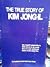 The True Story of Kim Jong-il