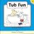 Tub Fun (Hooked On Phonics, Hop Book 8)