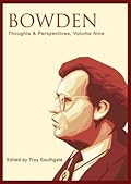 Bowden: Thoughts and Perspectives, Volume Nine