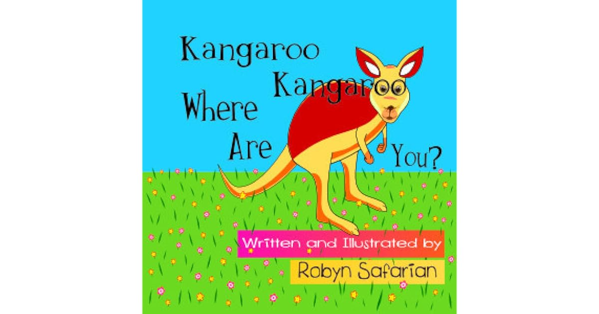 Kangaroo Kangaroo Where Are You? A Delightful Children's Picture Book