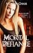 Mortal Defiance (Dark Betrayal Trilogy, #2)
