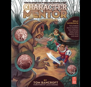 Character Mentor: Learn by Example to Use Expressions, Poses, and Staging to Bring Your Characters to Life (Paperback)