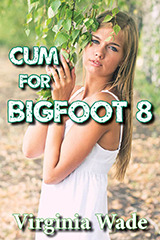 Cum For Bigfoot 8 (ebook)