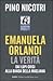 Emanuela Orlandi: la verità: dai Lupi Grigi alla banda della Magliana