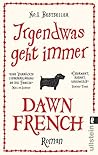 Irgendwas geht immer by Dawn French
