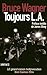 Toujours L.A. by Bruce Wagner