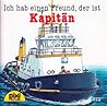Ich hab einen Freund, der ist Kapitän