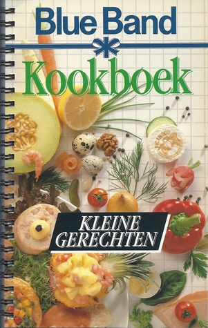 Blue Band kookboek : Kleine gerechten (Blue Band kookboek, #8)
