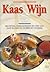 Kaas & Wijn feest : Recepten, wijnadviezen en tips van Jaap Klosse en Hubrecht Duijker