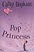 Pop Princess by Cathy Hopkins Pop Princess by Cathy Hopkins