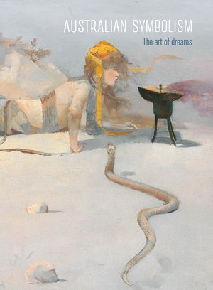 Australian Symbolism: The Art of Dreams (Paperback)
