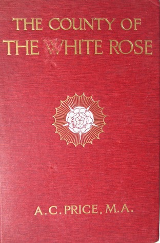 The County Of The White Rose (Hardcover)