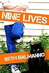 Nine Lives by Beth Balmanno