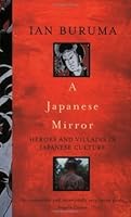 A Japanese Mirror: Heroes and Villains in Japanese Culture