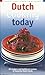 Dutch Cooking Today : 60 modern and tradtional dishes of favourite Dutch foods