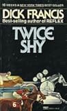 Twice Shy by Dick Francis