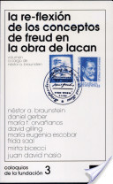 La re-flexión de los conceptos de Freud en la obra de Lacan (Coloquios de la Fundación #3)